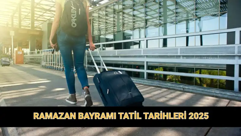 2025 Ramazan Bayramı Tatili Süresi Uzayacak mı? Tüm Detaylar Burada!