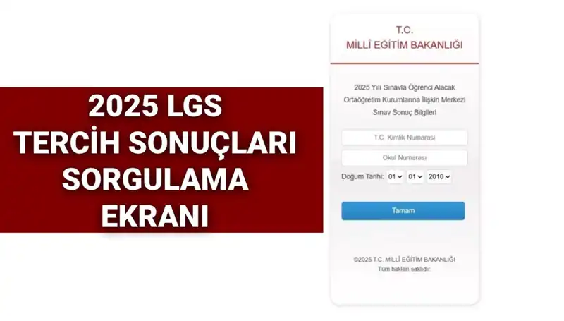 2025 LGS Tercih Sonuçları Açıklandı! Sorgulama Nasıl Yapılır?