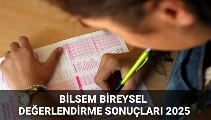 2025 BİLSEM Bireysel Değerlendirme Sonuçları Açıklandı: Hızla Sorgulayın!