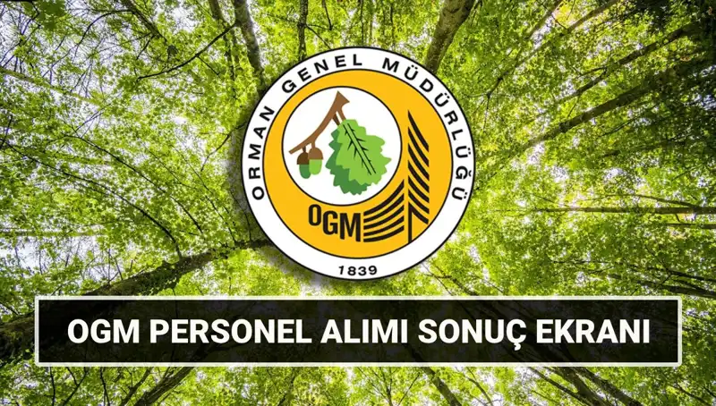 Orman Genel Müdürlüğü 3.477 İşçi Alımı Sonuçları Açıklandı: Mülakat Takvimi Belli Oldu