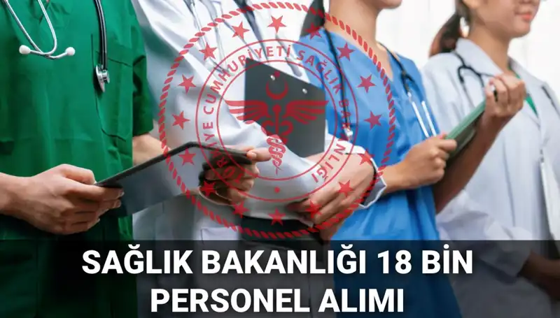 Sağlık Bakanlığı 18 Bin Yeni Personel Alımı 2025’te Başlıyor!