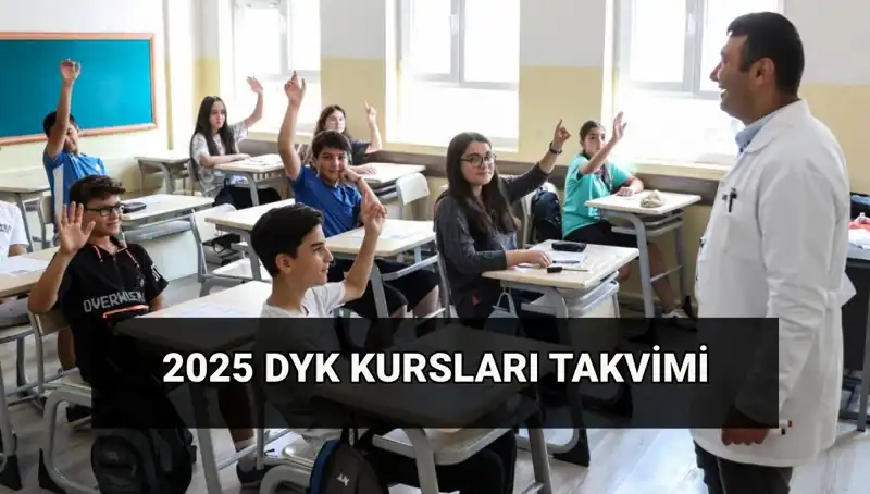 2025 Yılı DYK Kurs Takvimi: Yaz Kursları ve Süreleri Açıklandı!
