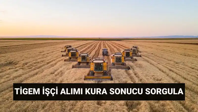 TİGEM İşçi Alım Kura Sonuçları Açıklandı! Mülakat Tarihleri Neler?