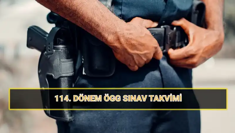 2025 ÖGG 114. Dönem Sınav Tarihleri ve Sonuç Açıklamaları Hakkında Bilgiler