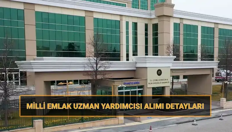 2025'te Milli Emlak Uzman Yardımcısı Alımı İçin Yeni Tarihler Geliyor!
