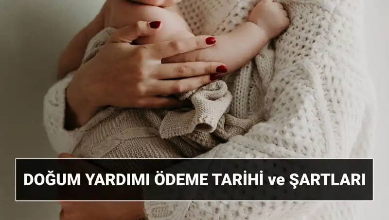 Doğum Yardımı Başvurusu 2025: Kimler Nasıl Yararlanacak?
