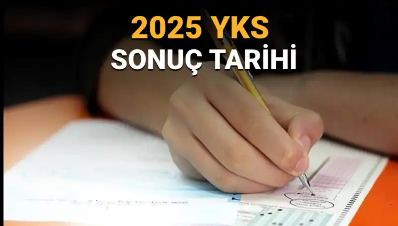 2025 YKS Sonuçları Ne Zaman Açıklanacak? Öğrenciler Dikkat!