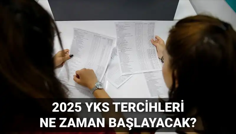2025 YKS Tercih Tarihleri Açıklandı: Üniversite Seçim Süreci Başlıyor!